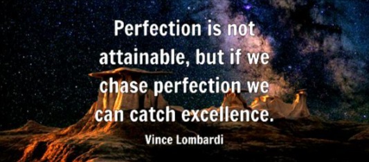 Perfection is not attainable. #VinceLomabardi #Quotes #SundayMotivation #SundayThoughts