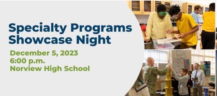 Happy Sunday! Parents of 5th graders, mark your calendar for Dec. 5th, specialty program showcase night, which will be held at Norview High @ 6PM. The application for enrollment the following school year typically begins in December, with acceptance letters mailed in the spring.