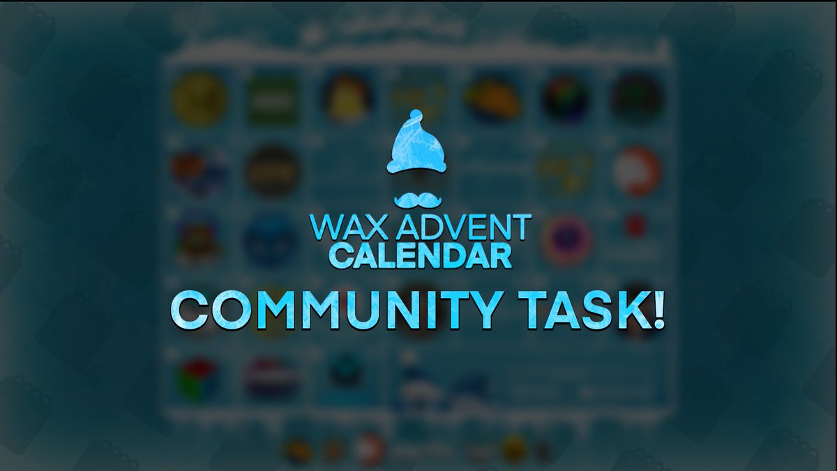 📅December is around the corner! #WAXFAM 

📣It’s time to show the strength of the @wax_io community! We’re launching a “Community Task” for our upcoming #WAXHolidaysCalendar and we need your help!

Yes, you heard it right! We need YOUR help to reveal the final calendar with all