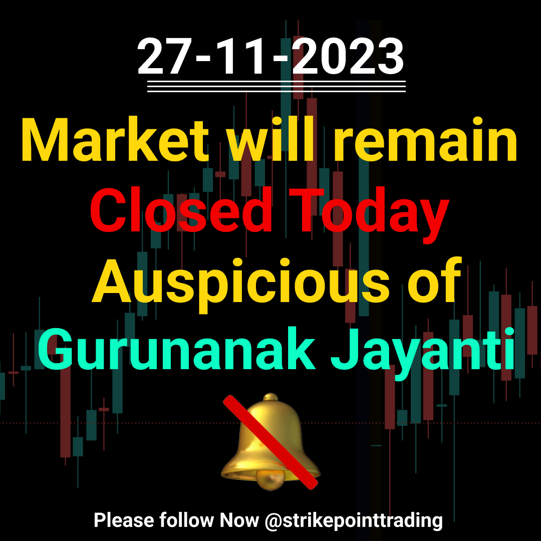 TradingStrike's tweet photo. Market will closed Today Auspicious of Gurunanak Jayanti
Join Telegram @strikepointtrading
#nifty #banknifty #trading #stockmarket #nifty50 #niftyoption #bankniftyoption #bankniftytrading
#niftytradingsetup #tradingsetup #tradingstrategy #bankniftystrategy #trendline https://t.co/ufgGDbbaW2