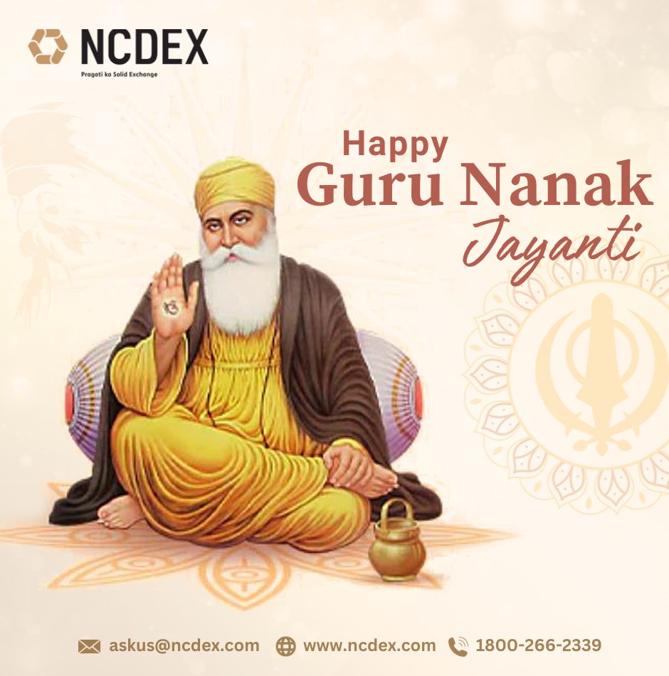 NCDEX wishes everyone a very Happy Guru Nanak Jayanti.
#gurunanakjayanti #ncdex #commoditymarket