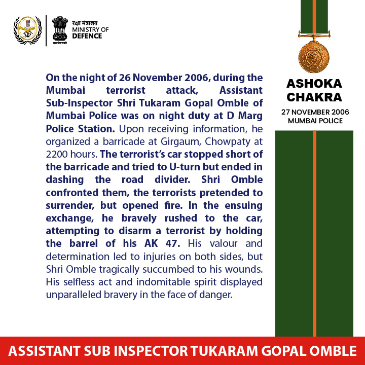 On 27 November 2006, Assistant Sub Inspector Tukaram Omble of #mumbaipolice was on night duty during the terrorist attack. While engaging the terrorists, he tried to disarm them. Shri Ombale was fatally wounded in this fight. He was awarded #AshokaChakra.