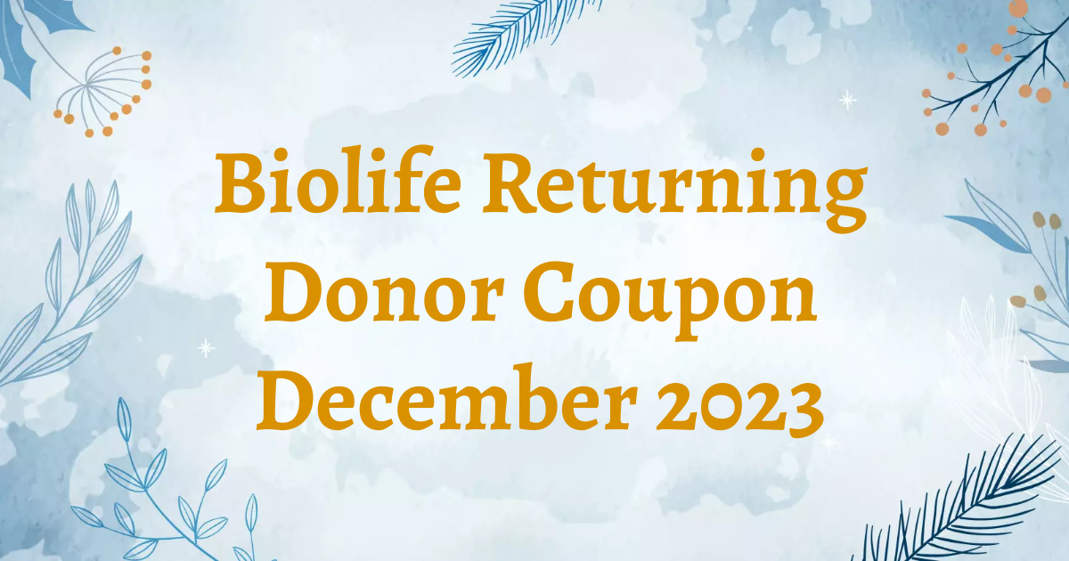 $1200 Biolife Plasma Donor Coupon February 2023