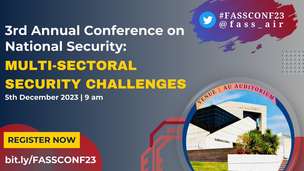 Save the Date & REGISTER to attend the @fass_air '3rd Annual Conference on National Security: Multisectoral Security Challenges' - #FASSCONF23 at #AIRUNI, #Islamabad. DEADLINE TO REGISTER: 30th NOV 📷 bit.ly/FASSCONF23