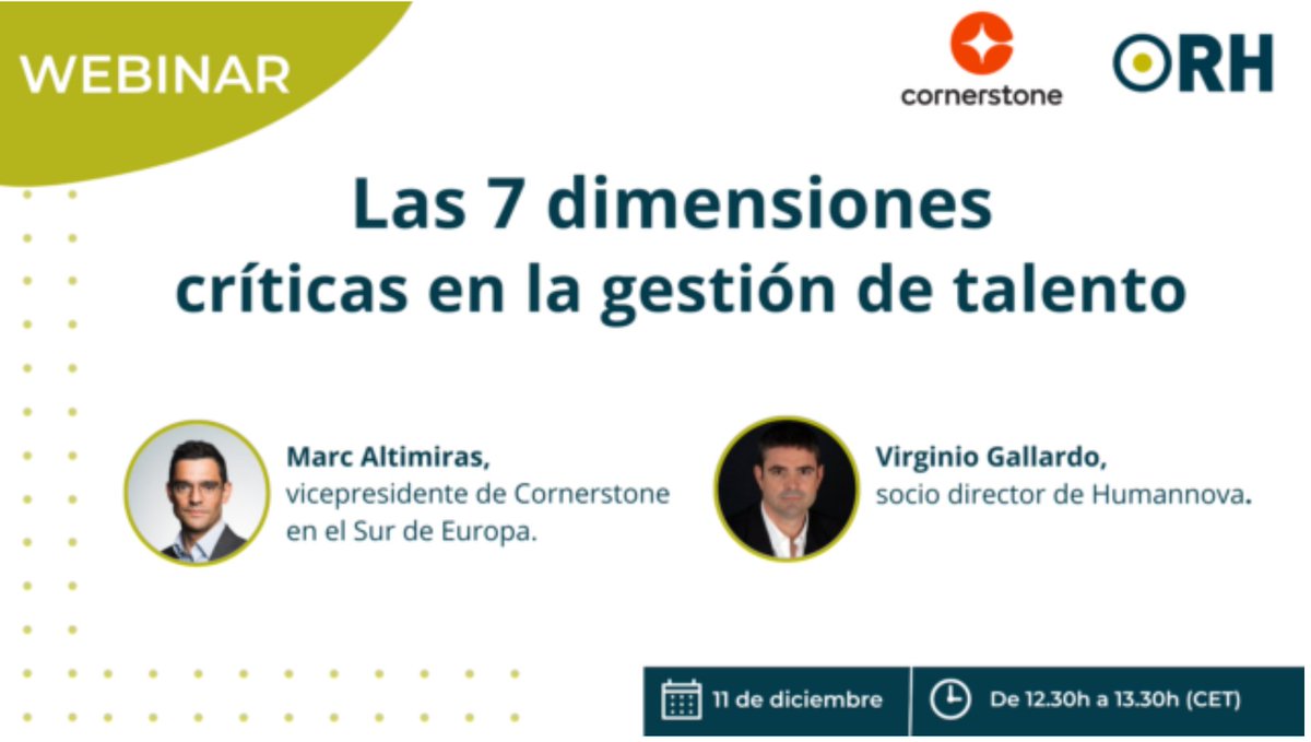 Webinar ORH
“Las 7 dimensiones críticas en la gestión de talento”,

11 de diciembre a las 12:30 h.
Marc Altimiras, <a href="/maltimiras/">Marc Altimiras</a> Vicepresidente de Cornerstone en el Sur de Europa
Virginio Gallardo, <a href="/Virginiog/">Virginio Gallardo</a> Socio director de Humannova

observatoriorh.com/proximos-webin…