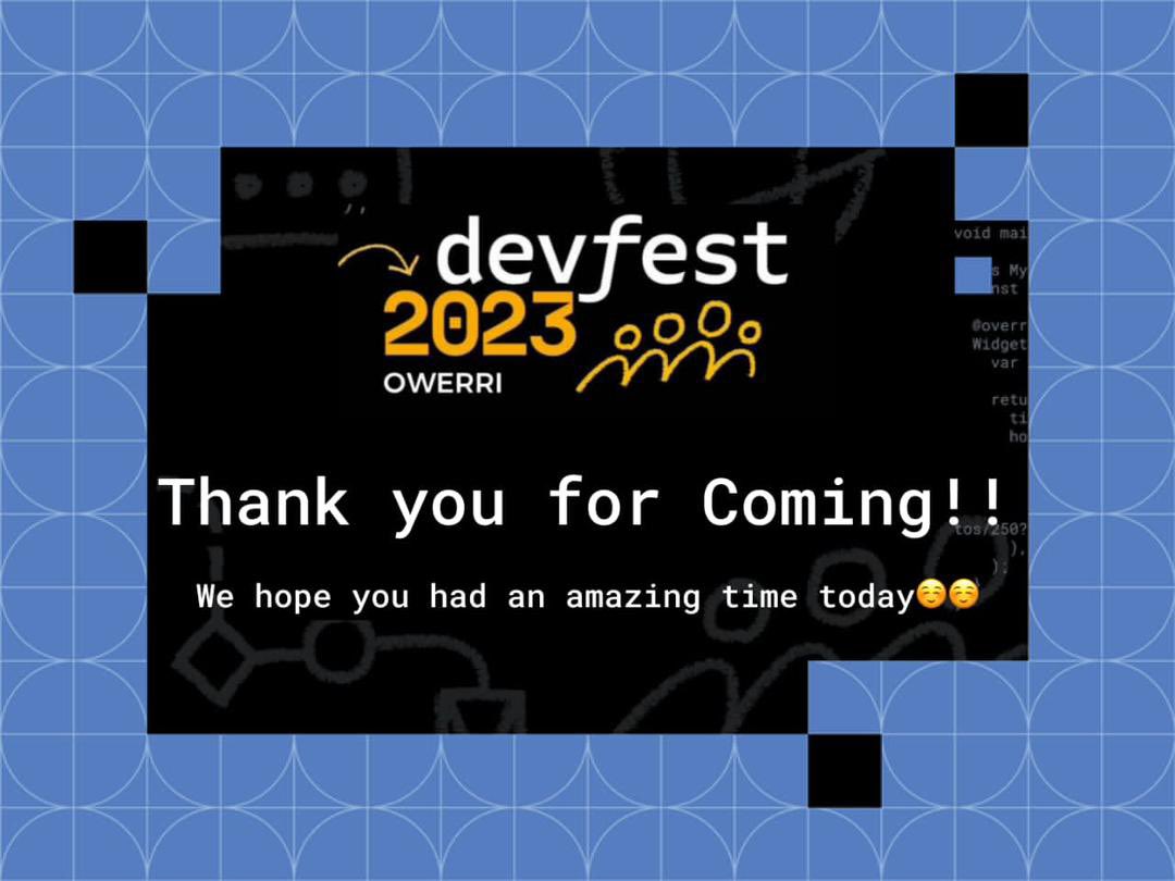 🎉 Thanks for coming to DevFest Owerri 2023! 🚀 Your presence added immense value to our event, and we hope you left inspired. A big shout-out to our incredible speakers, sponsors, and attendees for making it a memorable experience. Let's continue to learn, innovate, and grow! 🌐