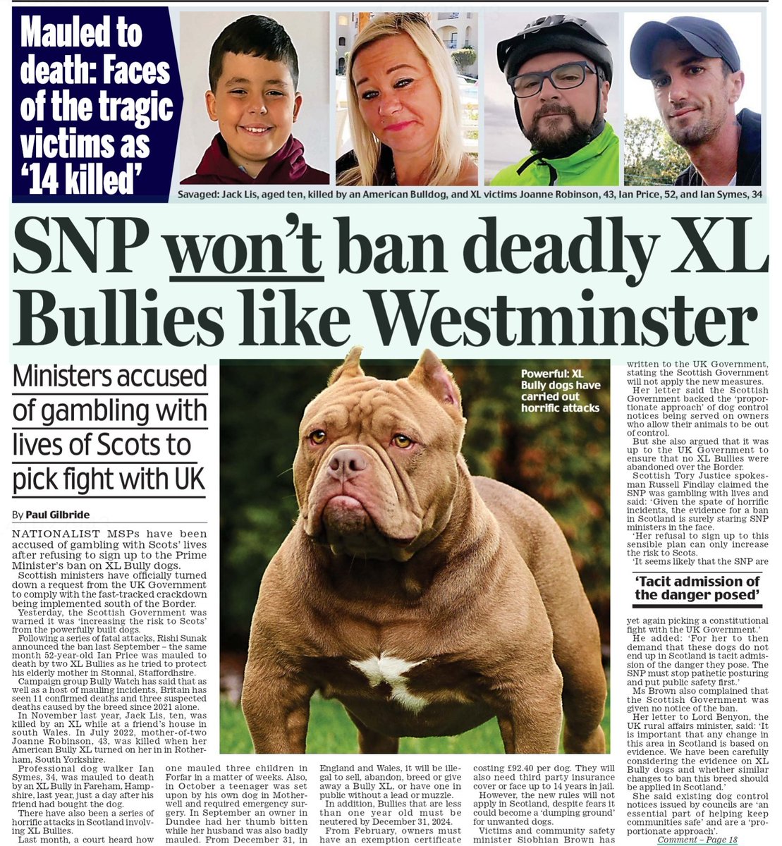 Britain has seen 11 confirmed deaths and three suspected deaths caused by XL bully dogs since 2021 alone. But the SNP won't ban them in Scotland, because they want to be different from England. What an absolute disgrace.