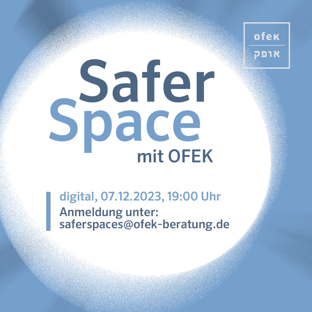 ofek_beratung's tweet photo. 𝐒𝐚𝐟𝐞𝐫 𝐒𝐩𝐚𝐜𝐞 𝐦𝐢𝐭 𝐎𝐅𝐄𝐊 𝐞.𝐕.  

Wann? 07.12.2023 um 19 Uhr 

Wo? Der Safer Space findet digital statt. 

Den Zugangslink erhaltet ihr nach Anmeldung unter: saferspaces@ofek-beratung.de  

#saferspace #support #ofekberatung #israelunderattack @zwst_official https://t.co/gPrR057xI1