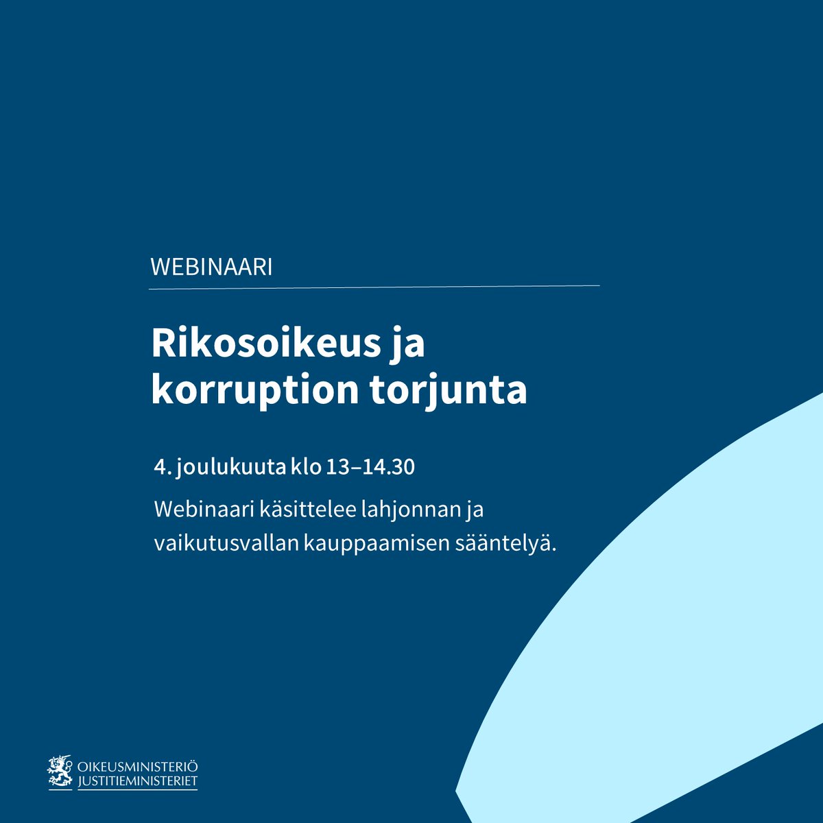 oikeusmin's tweet photo. Oikeusministeriö järjestää osana korruptionvastaista viikkoa 4. joulukuuta klo 13–14.30 webinaarin lahjonnan ja vaikutusvallan kauppaamisen sääntelystä. Tervetuloa mukaan!

Ilmoittaudu mukaan 30.11. klo 16 mennessä.

Lisätietoa: https://t.co/hLQuZCf7Z4

#korruptiontorjunta https://t.co/JKfrsEkNZI
