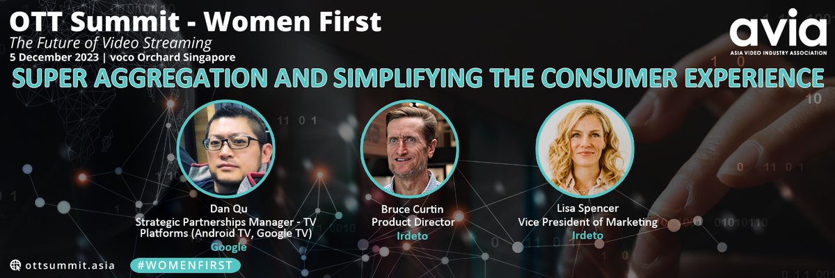 With greater choice and an increasingly complex journey for consumers, how can better planned super aggregation help operators win? Join Dan Qu, @Google with Bruce Curtin and Lisa Spencer of @Irdeto , for a session on super aggregation and simplifying the consumer experience.