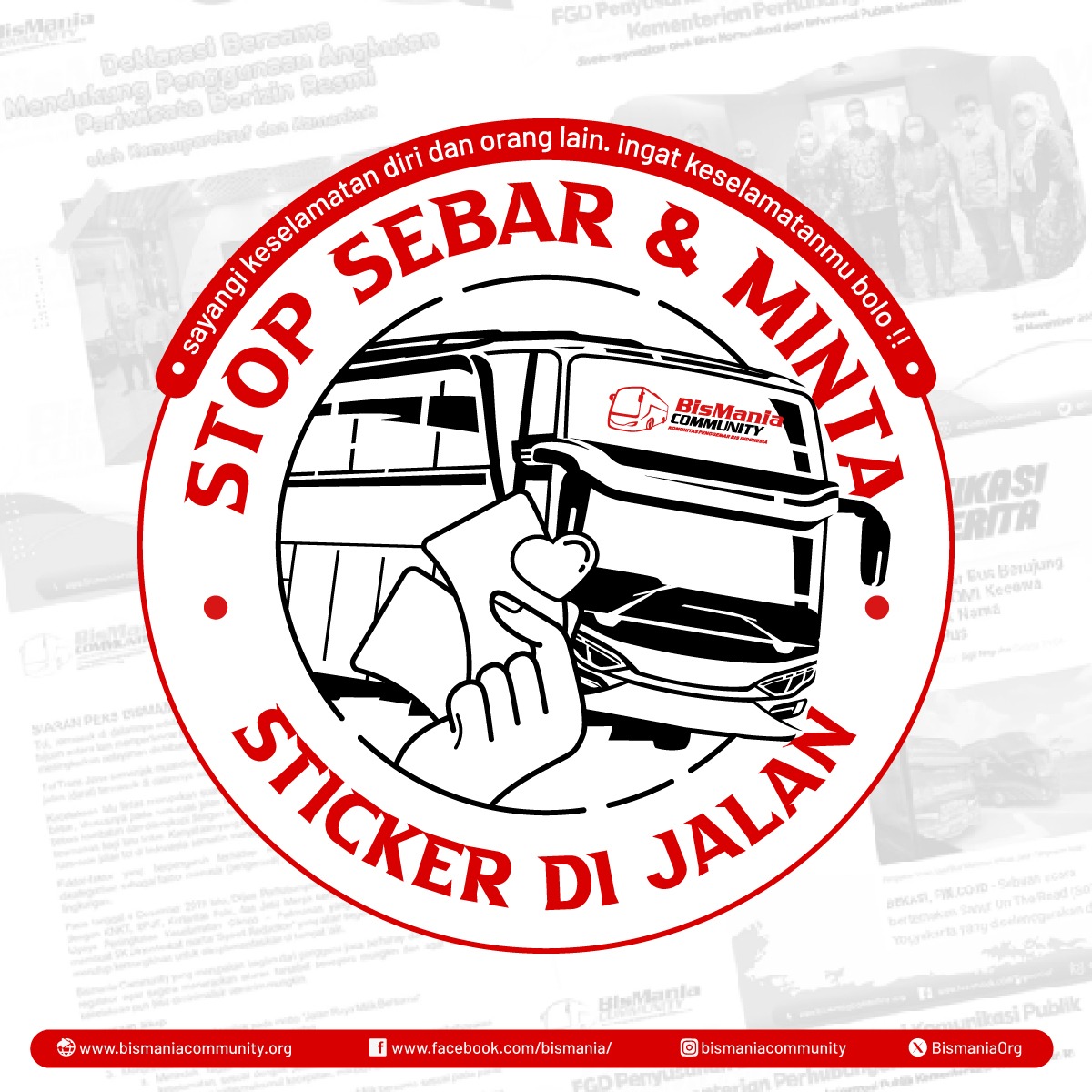 Hallo dulur semua, demi keselamatan kita bersama Bismania Community memberi himbauan untuk tidak menyebar dan meminta stiker saat bis berjalan, di jalan raya, apalagi mencegat saat bis yang tengah berjalan, mari kita sayangi diri kita dengan memperhatikan aspek-aspek keselamatan.