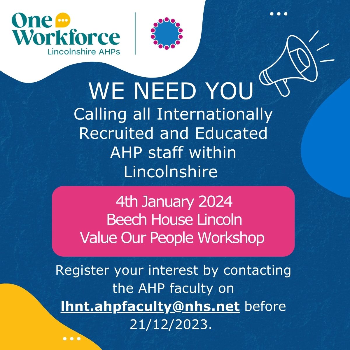 WE NEED YOU! Calling all Internationally Recruited and Educated AHP staff within Lincolnshire. Please join the discussion so you can contribute to giving your viewpoints at our Value our People Workshop. For more information please email lhnt.ahpfaculty@nhs.net.