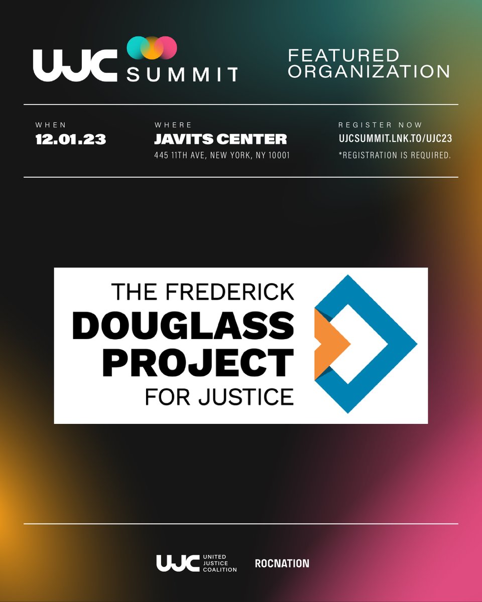 The Frederick Douglass Project for Justice will be a featured non-profit organization at the #UJCSummit23, hosted by @UnitedJusticeC and @rocnation on December 1st! Join the movement: ujcsummit.lnk.to/ujc23! #UJC2023