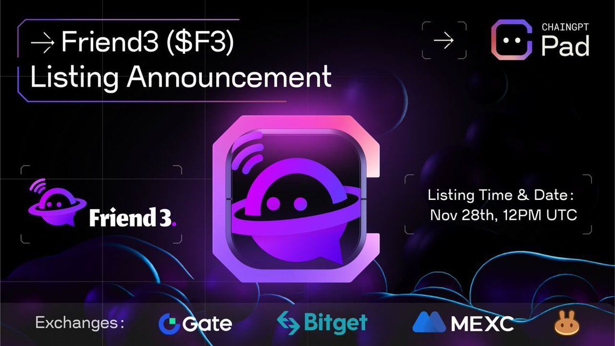 🤩 @Friend3Fam ($F3) Listing Announcement

Listing Details:

📅 November 28th, 12 PM UTC

🔹CEX: 
@gateio_en, @BitgetENOfficial and <a href="/MEXCEnglish/">Abin siby</a>

🔹DEX: 
<a href="/PancakeSwap/">PancakeSwap</a>

🔸Listing Price: $0.010 BUSD
🔸Ticker: $F3
🔸Pair: F3/USDT

CA: 0x9e57E83Ad79Ac5312Ba82940bA037ED30600e167