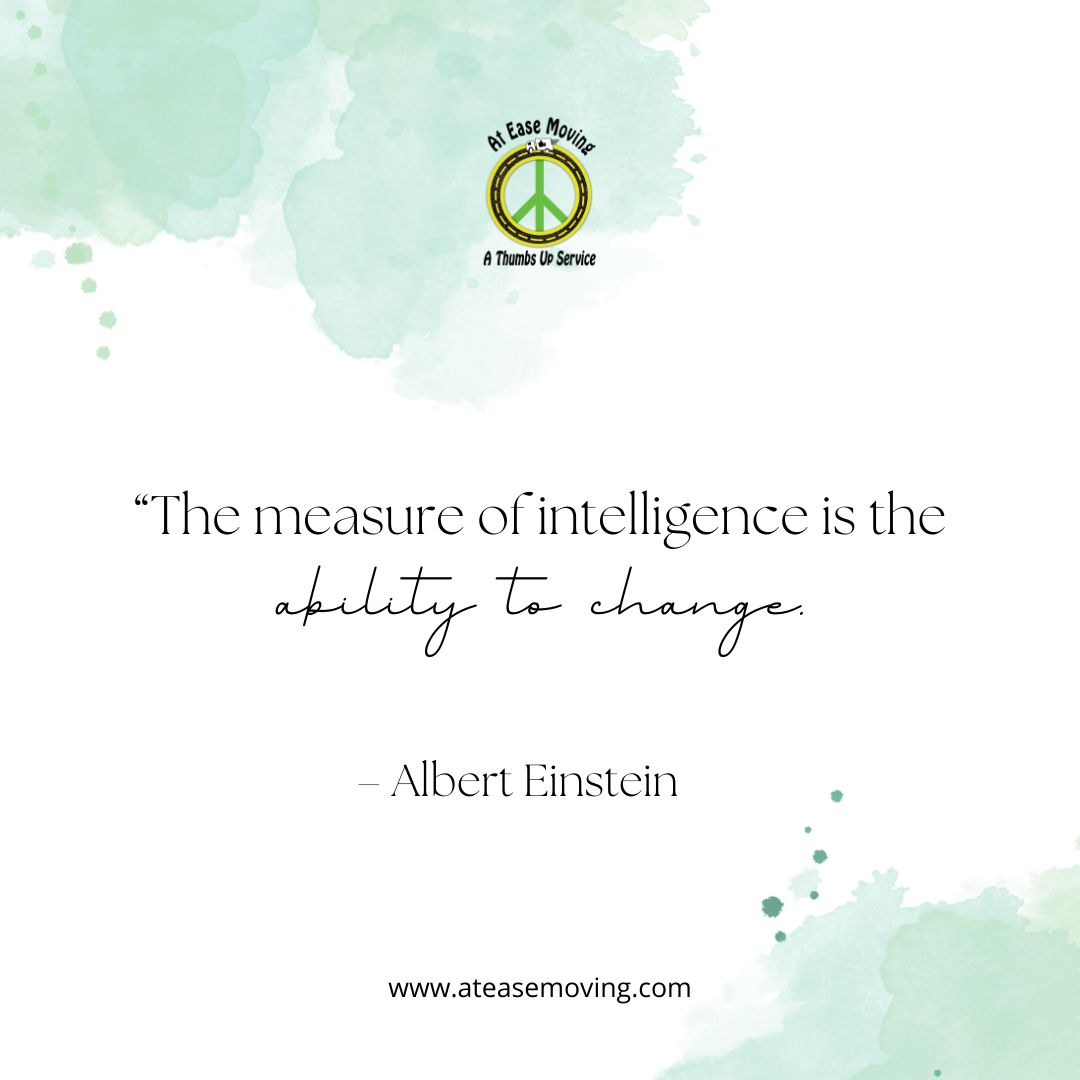 AtEaseMoving's tweet photo. “The measure of intelligence is the ability to change." - Albert Einstein #MondayMotivation https://t.co/vg5IO4RFNM