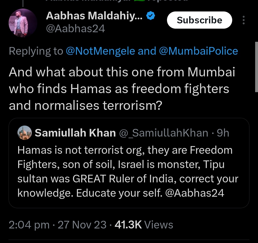 _SamiullahKhan's tweet photo. What a sick mentality is this!
Opinions which is not lining-up with these hindutva BJP guys can intellectually be challenged but subjecting it as crime and putting the matter to police authority is sickening. That is why I always cheer for education and the knowledge-based intellectual discourse. Today it is very much needed in India. 

The prestigious institution of holding and maintaining peace and order here Indian police system is not the platform for Ideological debate nor the Mumbai Police is referry of the differences of opinion among Mumbaikars.

Major setback is that this guy @Aabhas24 is followed by Prime Minister Modi.
By the way Its known & accepted fact that Resistance Against colonialism is legal, just & Noble Cause but occupation is Terrorism & threat!