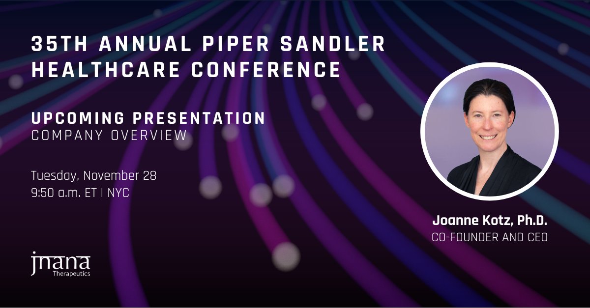 Jnana CEO @JoanneKotz, Ph.D., will present a company overview at the 35th Annual @Piper_Sandler Healthcare Conference tomorrow at 9:50 am ET. ow.ly/66aA50QbAnn #biotech #drugdiscovery