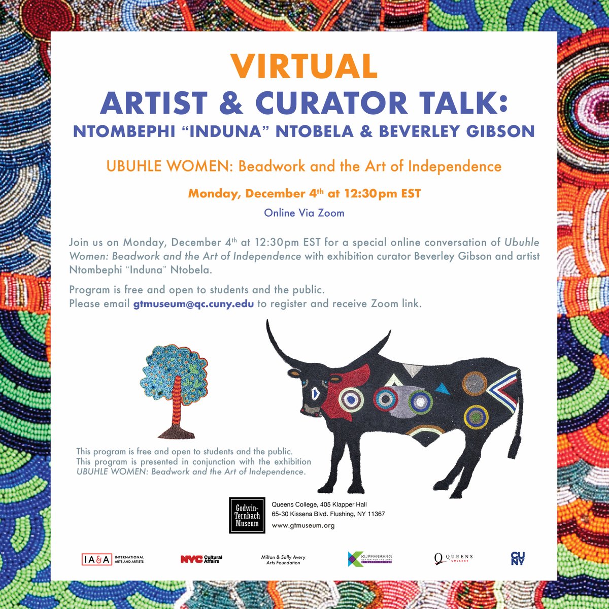 Join us on Monday, December 4th at 12:30pm EST for a special online conversation of Ubuhle Women: Beadwork and the Art of Independence with exhibition curator Beverley Gibson and artist Ntombephi “Induna” Ntobela. Please email gtmuseum@qc.cuny.edu to register & receive Zoom link.