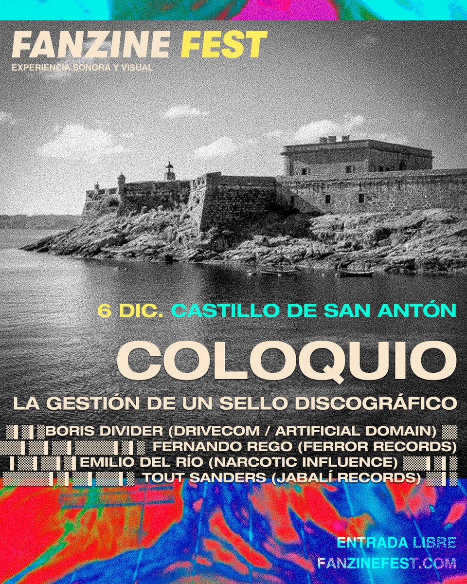 O 6 de decembro, ás 12h, o Castelo de S. Antón acollerá un coloquio do FANZINE FEST!!
"A xestión dun selo discográfico".
Boris Divider (Drivecon / Artificial Domain) 
Fernando Rego (Ferror Records) Emilio del Río (Narcotic Influence) 
Tout Sanders (Jabalí Records)
Entrada libre.