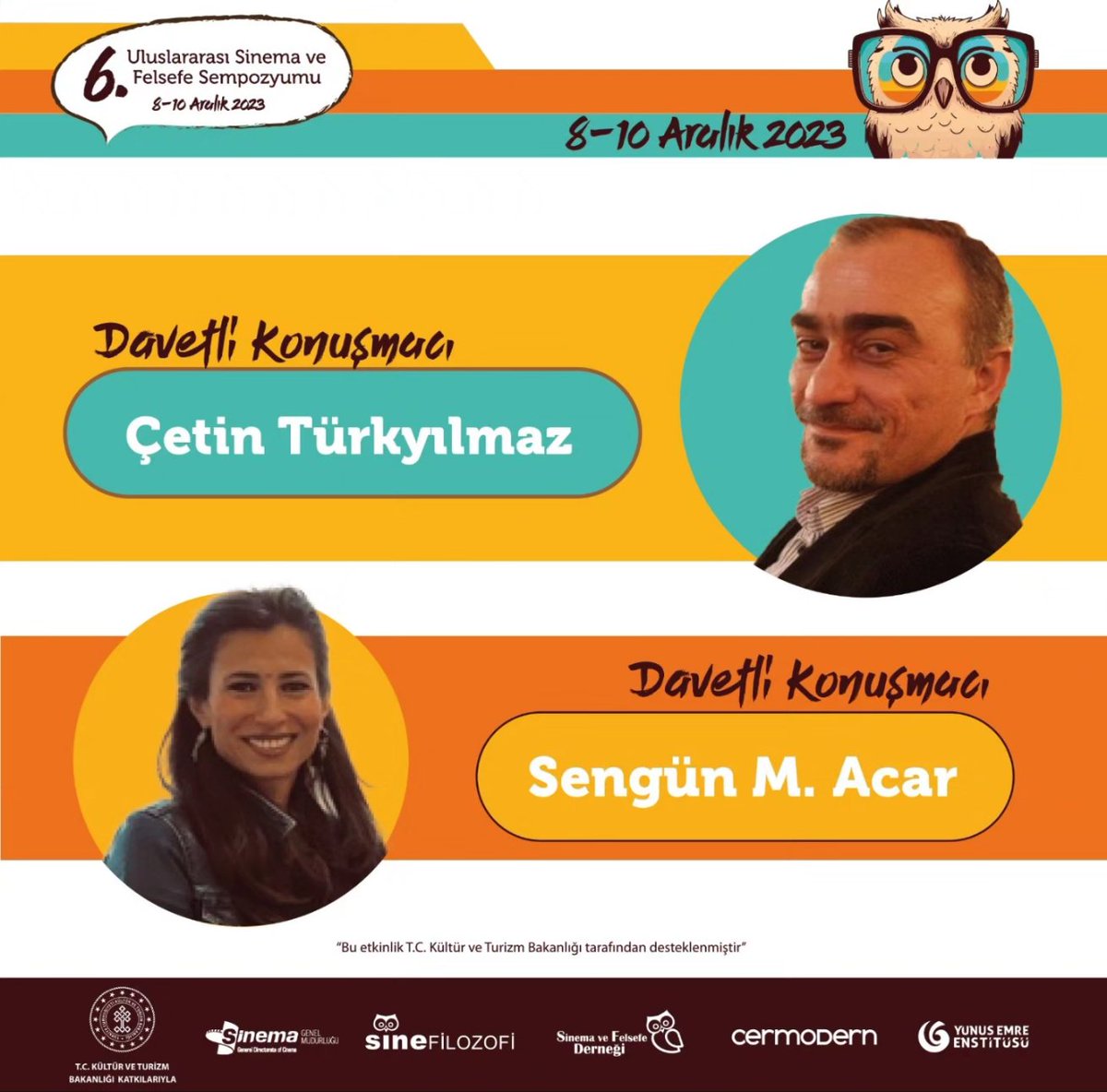 Sempozyumumuzda bu yıl Hacettepe Üniversitesi Felsefe Bölümü öğretim üyesi Doç. Dr. Çetin Türkyılmaz, Ankara Hacı Bayram Veli Üniversitesi Felsefe Bölümü öğretim üyesi Doç. Dr. Sengün Meltem Acar yurtiçi davetli konuşmacılarımız olarak yer alacaktır.