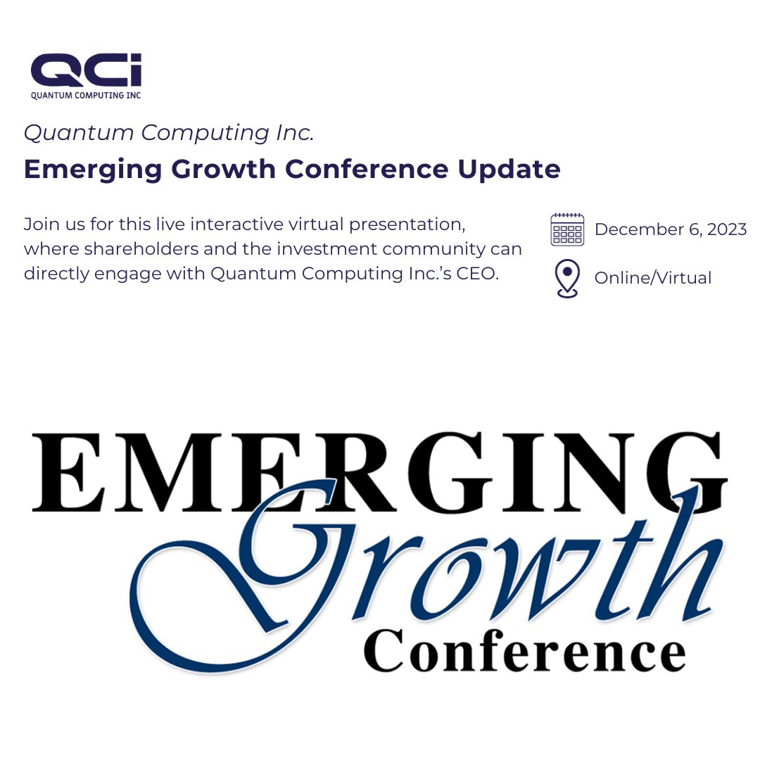 QciQuantum's tweet photo. Quantum Computing Inc.'s CEO will be live at the Emerging Growth Conference on December 6! Ask questions directly to our leadership team in a live session.

Sign up: https://t.co/qtL90TEXvm

We look forward to seeing you there! 🙌

#QCi #EmergingGrowthConference https://t.co/7jBll1C99W