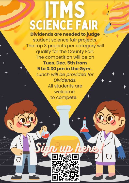 We are looking for dividends to help with judging science fair projects on Dec 5th. If you are interested or know someone who is please complete the form on the QR code.