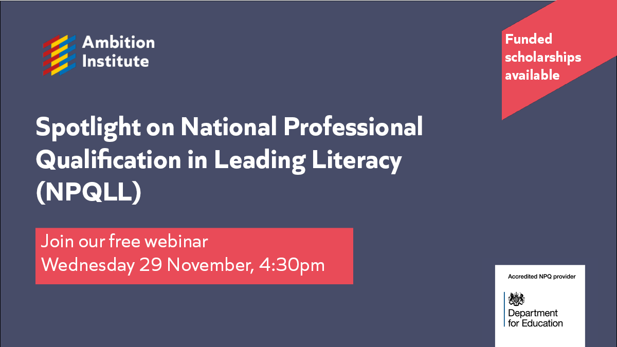 Want to champion literacy in your school? 📚 Hurry, there are just two days left to claim a spot on our free webinar. Learn all about the National Professional Qualification in Leading Literacy this Wednesday 29 November, 4.30pm-5.30pm. Register now 👉 www2.ambition.org.uk/l/330231/2023-…