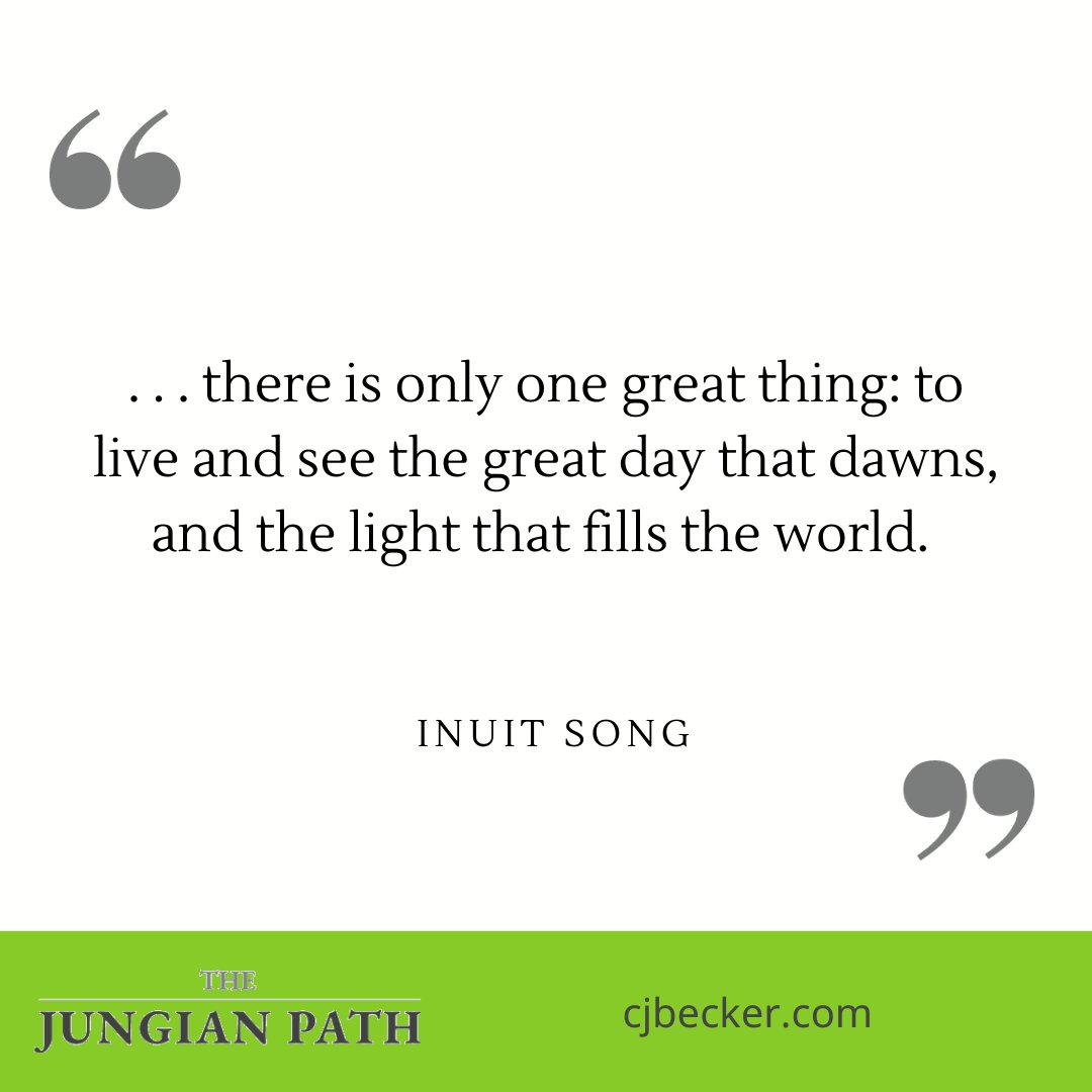 JungianPath's tweet photo. ". . .  there is only one great thing: to live and see the great day that dawns, and the light that fills the world." - Inuit Song  #greatthing #filltheworld #bestday https://t.co/ApU5Qf8PyA