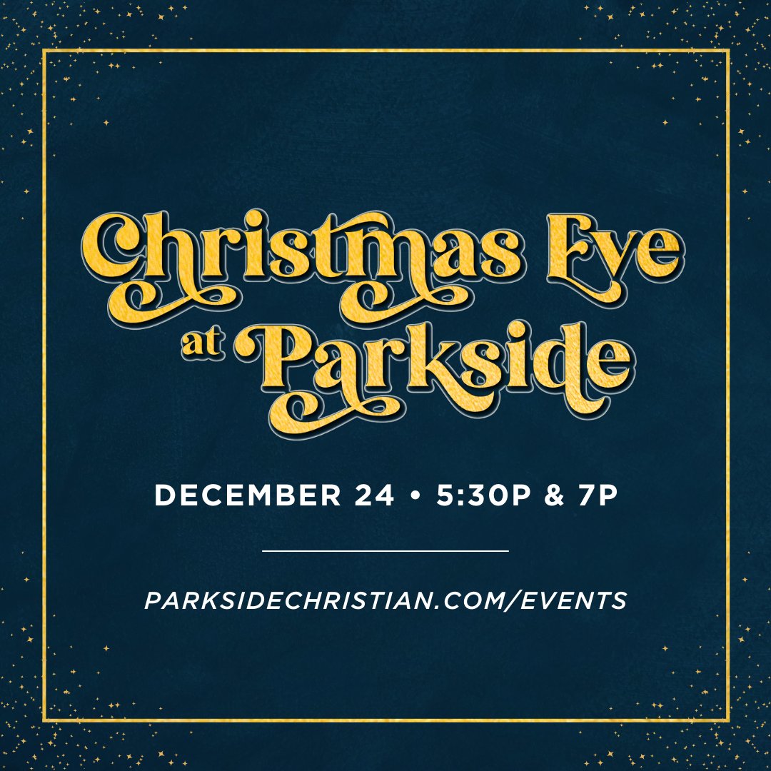VisitParkside's tweet photo. It's beginning to look a lot like Christmas Eve at Parkside! Join us on December 24 at 5:30p/7p as we celebrate the birth of Jesus. For more information, visit https://t.co/EvqknbBee2 https://t.co/hywqNZORtv