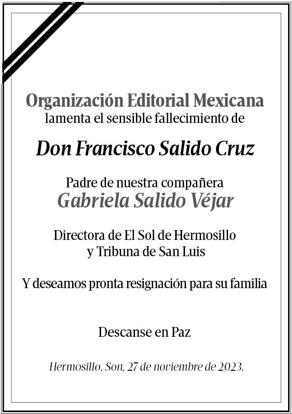 OEM (@oemenlinea) on Twitter photo ⚫️🕊️ La OEM expresa sus más sentidas condolencias ante el fallecimiento de Don Francisco Slido Cruz, padre de nuestra compañera Gabriel Salido Vejar, Directora de <a href="/ElSolHermosillo/">El Sol de Hermosillo</a> y <a href="/TribunaSL/">Tribuna de San Luis</a> ⚫️🕊️ La OEM expresa sus más sentidas condolencias ante el fallecimiento de Don Francisco Slido Cruz, padre de nuestra compañera Gabriel Salido Vejar, Directora de <a href="/ElSolHermosillo/">El Sol de Hermosillo</a> y <a href="/TribunaSL/">Tribuna de San Luis</a>