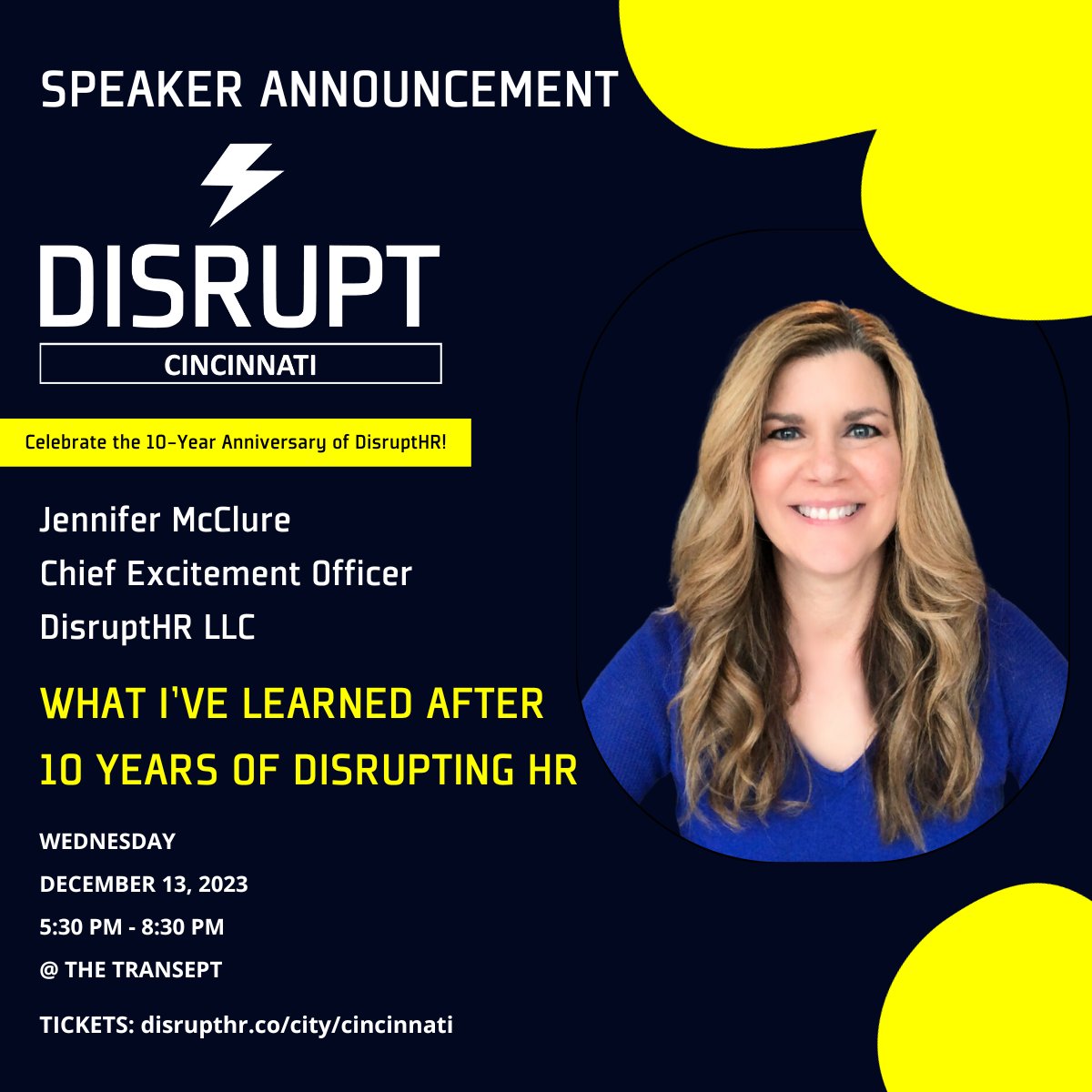 📣 SPEAKER ANNOUNCEMENT 📣

<a href="/JenniferMcClure/">Jennifer McClure</a> - CEO of Unbridled Talent &amp; Chief Excitement Officer of <a href="/Disrupt_HR/">DisruptHR</a>, will take the stage at DisruptHR Cincinnati 8.0 Dec 13th to talk about What I've Learned After 10 Years of Disrupting HR.

disrupthr.co/city/cincinnat…

#DisruptHRCincy