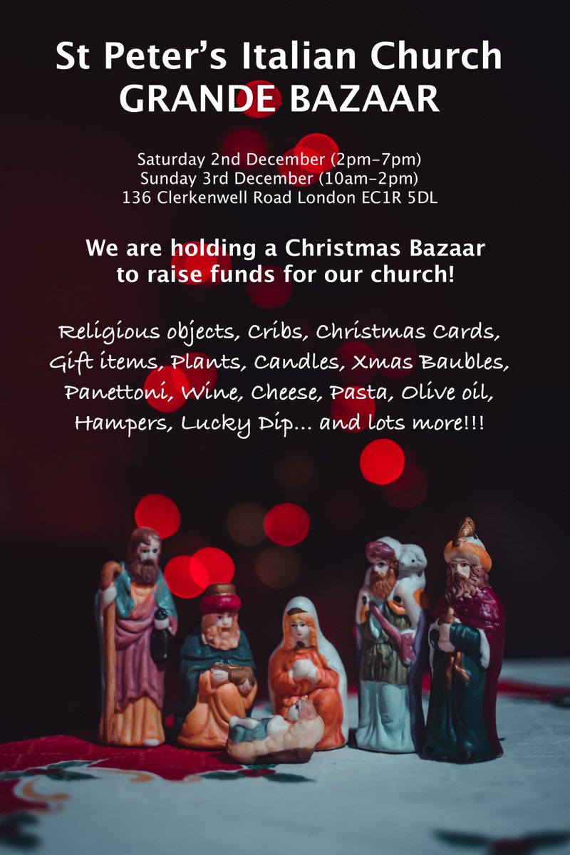 We are holding our Grand Christmas Bazaar to raise funds for St Peter’s Italian Church! Sat 2nd Dec. (2pm-7pm) Sun 3rd Dec. (10am-2pm) Cribs, Christmas Cards, Gift items, Plants, Candles, Xmas Baubles, Panettoni, Wine, Cheese, Pasta, Olive oil, Hampers, Lucky Dip and lots more!