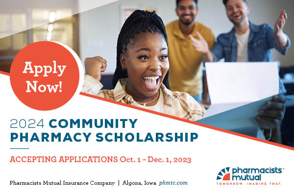 Applications for the 2024 Pharmacists Mutual Community Pharmacy Scholarship are being accepted NOW through December 1, 2023. Recipients selected will be awarded $3,000 each! To apply and learn more about the eligibility requirements, visit phmic.com/scholarship.