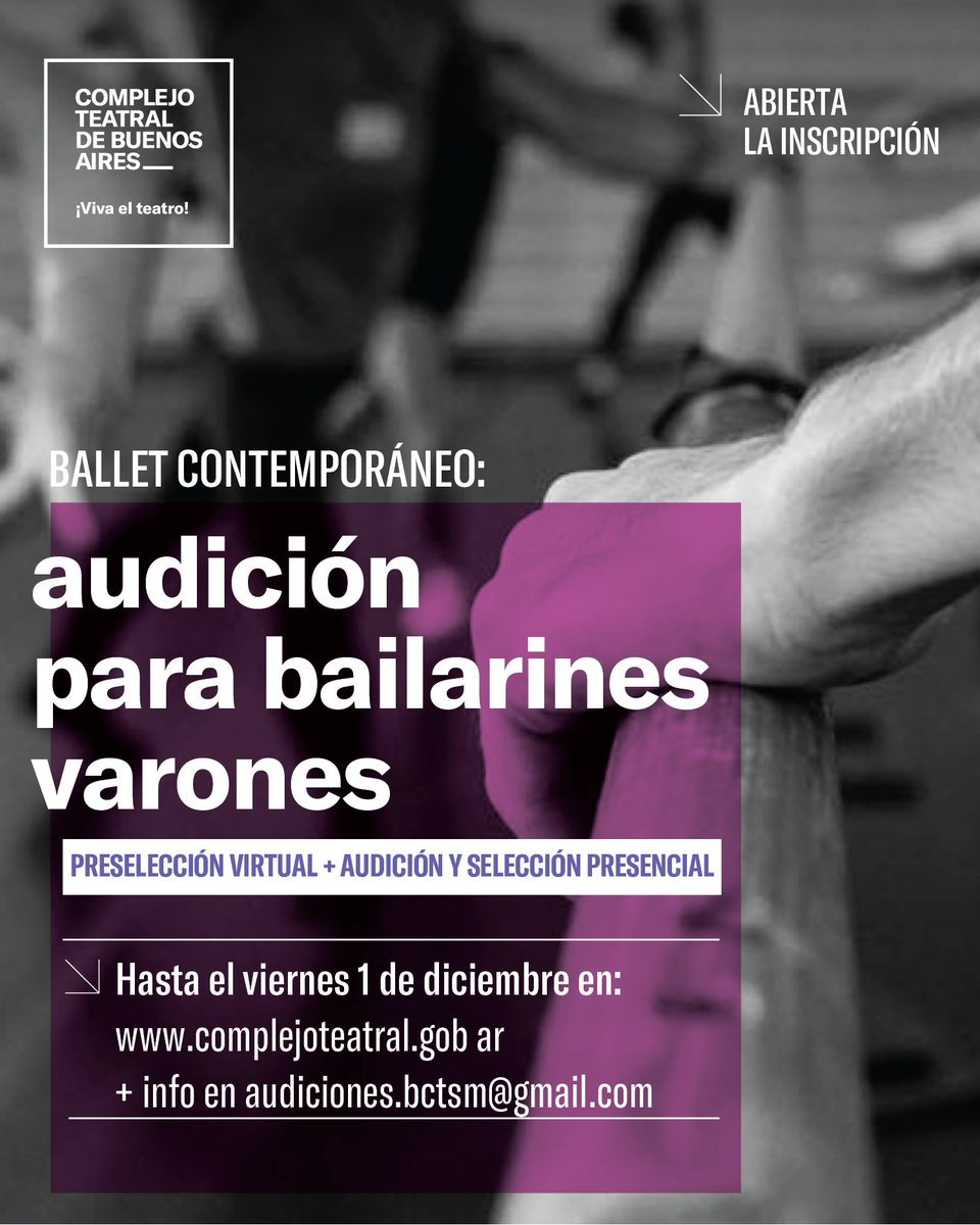 AUDICIÓN PARA EL BALLET CONTEMPORÁNEO DEL TEATRO SAN MARTÍN: 
Se extiende el plazo para presentarse a la audición para bailarines varones. Hay tiempo hasta el viernes 1° de diciembre para la preselección virtual,
Info: audiciones.bctsm@gmail.com o complejoteatral.gob.ar