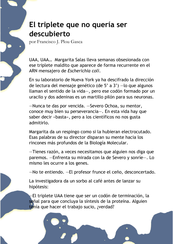 Mi pequeña contribución a  la «Semana Margarita Salas»  que organiza la <a href="/MsalasFundacion/">Fundación Margarita Salas</a> con motivo del cumpleaños de la genial científica
Un relato breve que envié hace unos años a un concurso... su famoso triplete
#yotambiénconocíamargarita 
<a href="/CIB_CSIC/">CIB Margarita Salas (CSIC)</a> <a href="/CSICdivulga/">CSIC Divulga</a> <a href="/ICP_CSIC/">Instituto de Catálisis y Petroleoquímica (CSIC)</a>