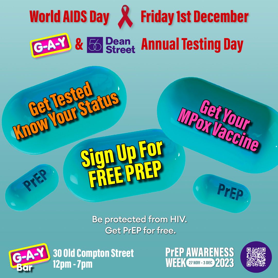 This Friday - World AIDS Day G-A-Y & @56deanstreet Annual Testing Day  👨‍⚕️ G-A-Y Bar  30 Old Compton Street  12pm - 7pm  👩‍⚕️  Look after ur Sexual Health  Get Tested, Know Your Status  💊  Sign Up For FREE PREP  💉  Get Your MPox Vaccine #GetOnPrep #KnowYourStatus
