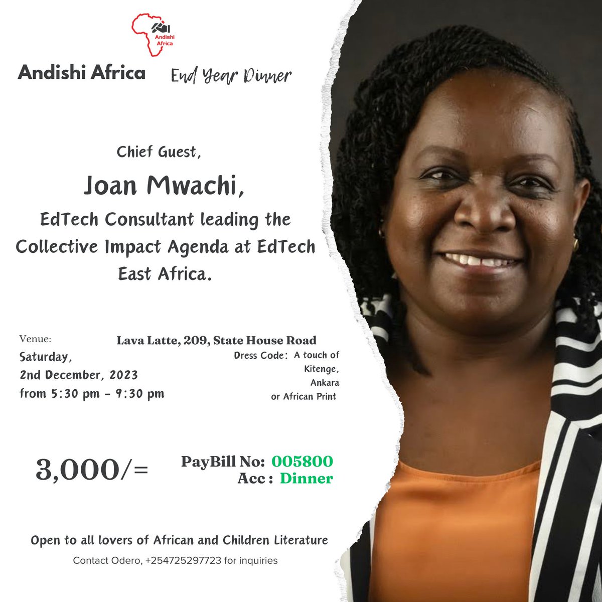 AndishiAfrica's tweet photo. 📚 Join us at our End-Of-Year Dinner this coming Saturday, December 2nd, 2023, at Lava Latte , 209, State House Road for an unforgettable evening celebrating the magic of African fiction and the boundless power of storytelling! 

Our esteemed Chief Guest,  @JoanMwachi  , an EdTech Consultant leading the Collective Impact Agenda at EdTech East Africa , will grace us with her wisdom on "Harnessing the Transformative Power of Creative African Fiction."

🌍 We will dive into the rich tapestry of African narratives and embark on a journey that transcends borders, cultures, and generations. Whether you're a fervent enthusiast of African literature, an advocate for children's literacy, or simply an avid book lover hungry for compelling narratives, this is an evening tailor-made for you.

📖 Joan Mwachi (@jmwachi )promises to unveil the secrets of how African fiction holds the key to transformation. Her insights, guarantee an enlightening experience that will leave you inspired and craving for more.

🎉 Be a part of this extraordinary gathering where the pages of African fiction come alive, bridging worlds and opening doors to new perspectives. Reserve your seat now by making a payment of 3,000 Ksh to payBill Number 005800, account: Dinner, and prepare to be enchanted by the enchanting words of Joan and the allure of African storytelling.

🌟 Don't miss this opportunity to immerse yourself in the beauty of storytelling and explore how it shapes minds, fosters creativity, and impacts our world. Join us to see how Andishi African has so far used fictional stories to grow minds, young and old.