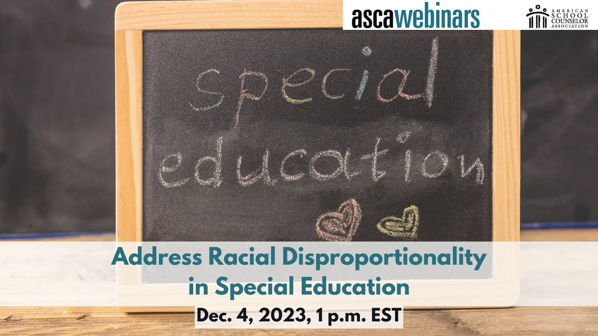 Upcoming ASCA Webinar: Address Racial Disproportionality in Special Education on Dec. 4 at 1 p.m. EST. Learn to address the disproportionality of minority students in special education by being an agent of change. Register here: bit.ly/3N1sp7i