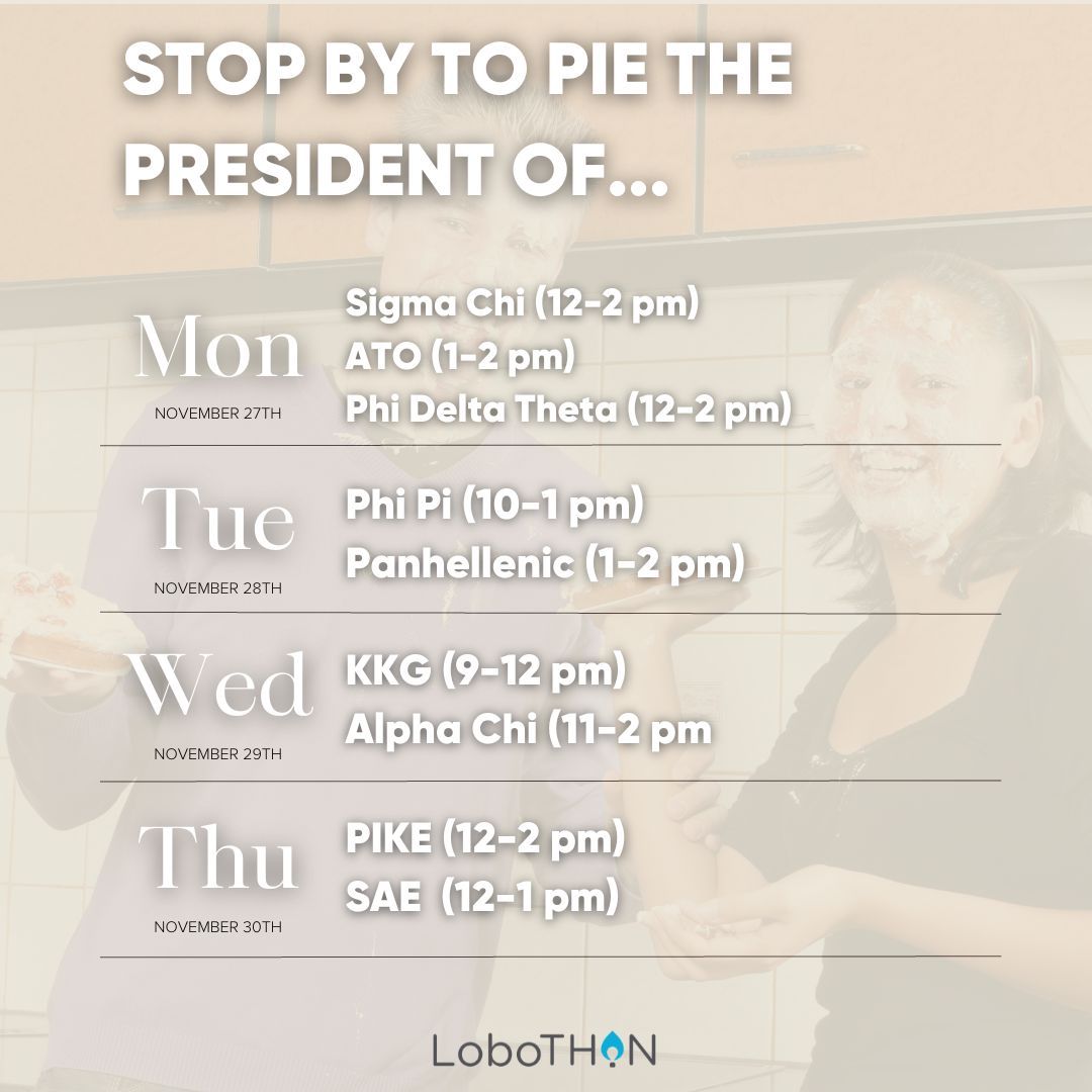Make sure to stop by for our Greek Push week and pie a president!!!
#loboTHON