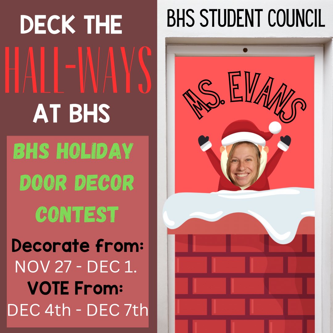 🎶🎄DECK THE HALL-WAYS OF BHS FALALA🎄🎶 

Students talk you your teachers and see if they are interested in decorating their door. This is the week to decorate! Then the entire school will get to vote on who has the best door! See your teachers for more info 🎄🎄