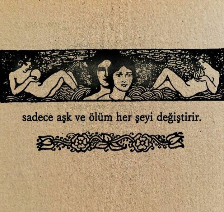 Sadece aşk ve ölüm herşeyi değiştirir...