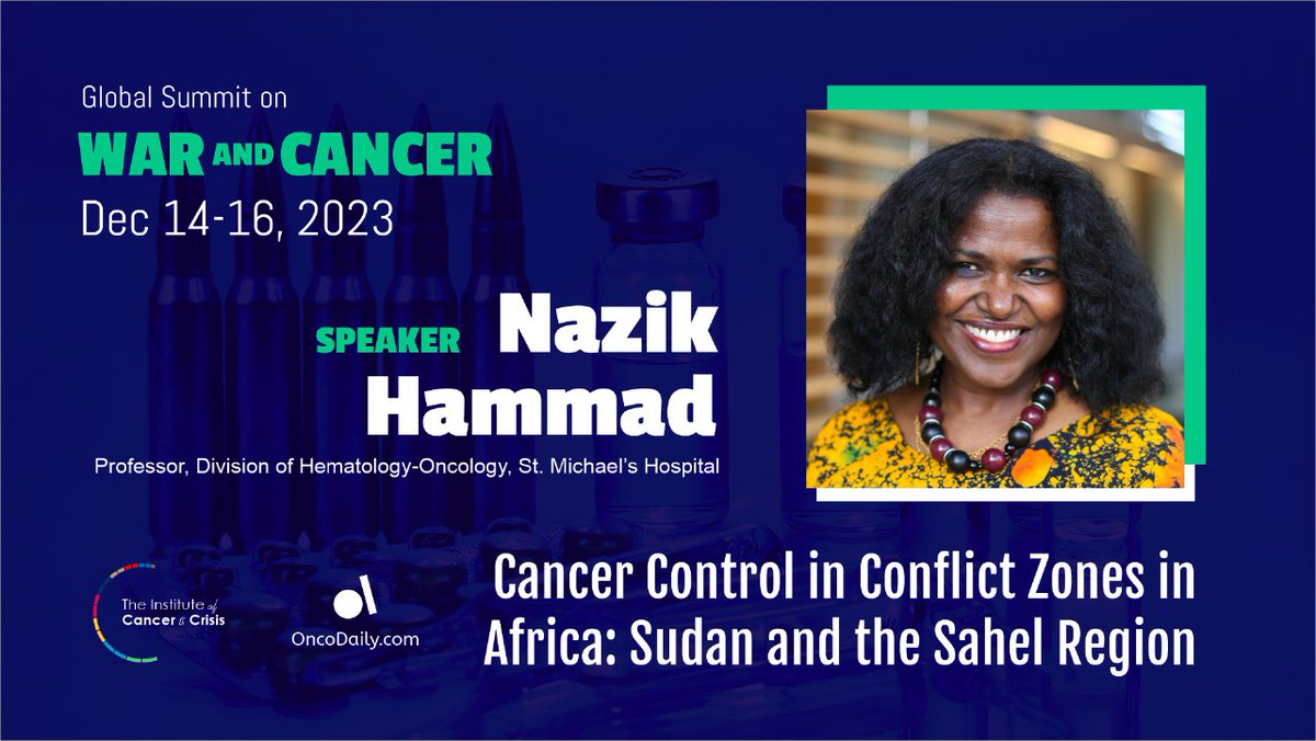 Meet the speakers of the 1st Global Summit on War and Cancer #GSWC, Dec. 14-16 (online)! Prof. Nazik Hammad @nazik_hammad 🇨🇦🇸🇩 🇰🇪- Professor of St. Michael's Hospital, Division of Hematology-Oncology, University of Toronto @UofT; Visiting Professor of University of Nairobi