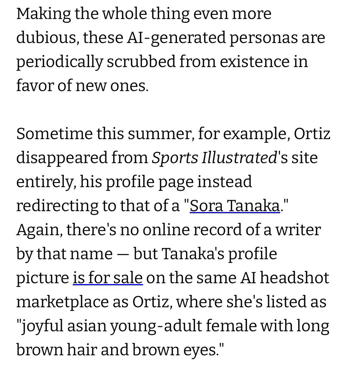 And what do you call generating a fake Asian person named “Sora Tanaka”? Wasn’t that long ago that a bunch of white writers were exposed for pretending to be Asian, but now these ghouls are simply generating fake people to write fake articles for them. It’s digital yellowface.