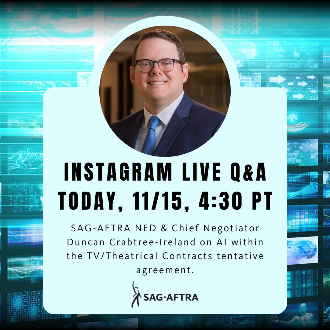 🔴LIVE ALERT: Tune into our Instagram Live TODAY, 11/15 at 4:30 PT. SAG-AFTRA National Executive Director and Chief Negotiator <a href="/DuncanCI/">Duncan Crabtree-Ireland</a> will be discussing the new AI provisions within our 2023 TV/Theatrical Contracts tentative agreement. #SagAftraStrong