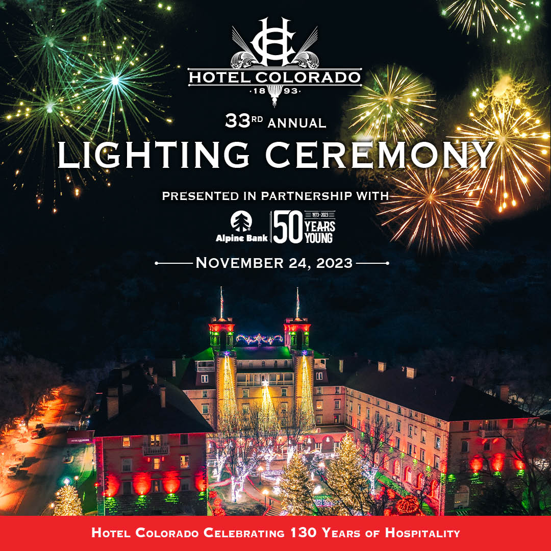 On behalf of our Member <a href="/HotelColorado/">Hotel Colorado</a> :
Join us on Friday, November 24th for Hotel Colorado's 33rd Annual Lighting Ceremony in Partnership with Alpine Bank. This FREE event is hosted at the historic Hotel Colorado in Glenwood Springs to kick off the start of the holiday season!