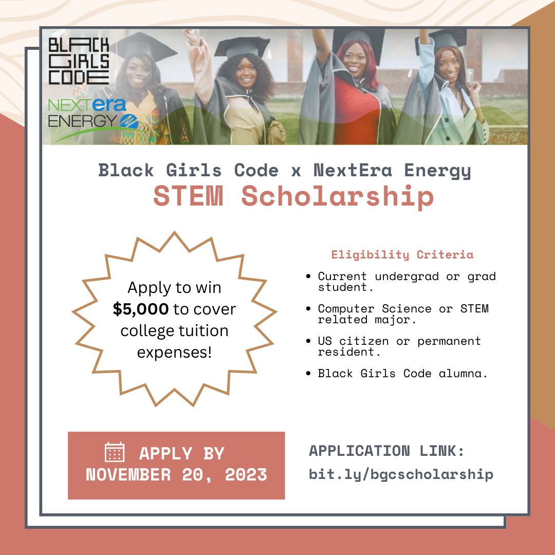 BlackGirlsCode's tweet image. Calling all college STEMinists! @BlackGirlsCode and @nexteraenergy are providing $5,000 scholarships to help you pay for college! Check out the application to see if you’re eligible. Apply soon! Deadline is November 20th! bit.ly/bgcscholarship
