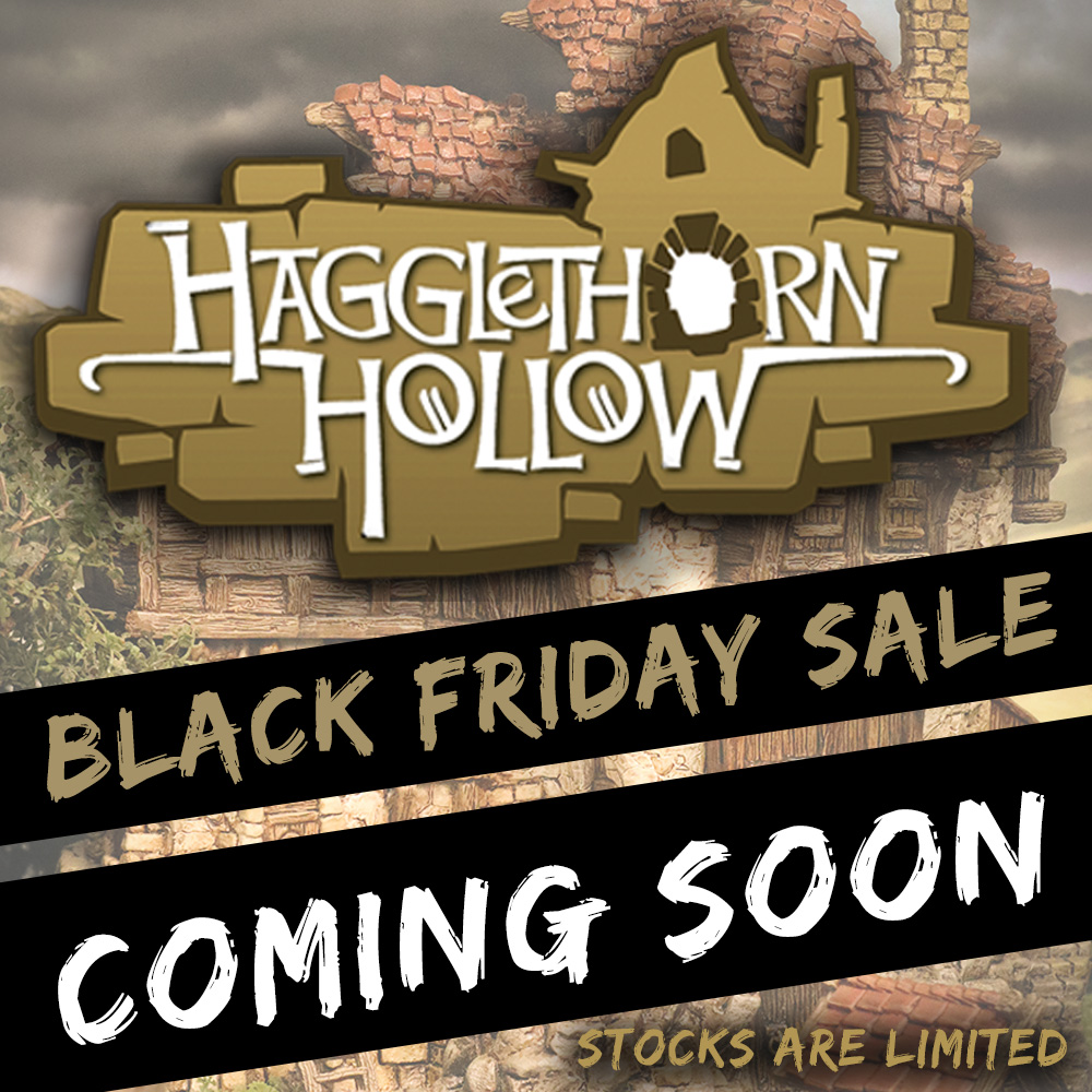 Get ready Hagglethonians! Our very first Black Friday Sale is about to launch! Massive discounts across the entire Hagglethorn Hollow range.
