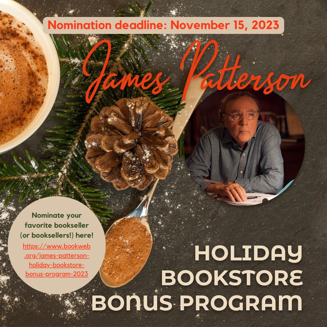 Don't forget: Today is the last day to nominate your favorite bookseller for a James Patterson Holiday Bookstore Bonus!

Nominate here: bookweb.org/james-patterso…
