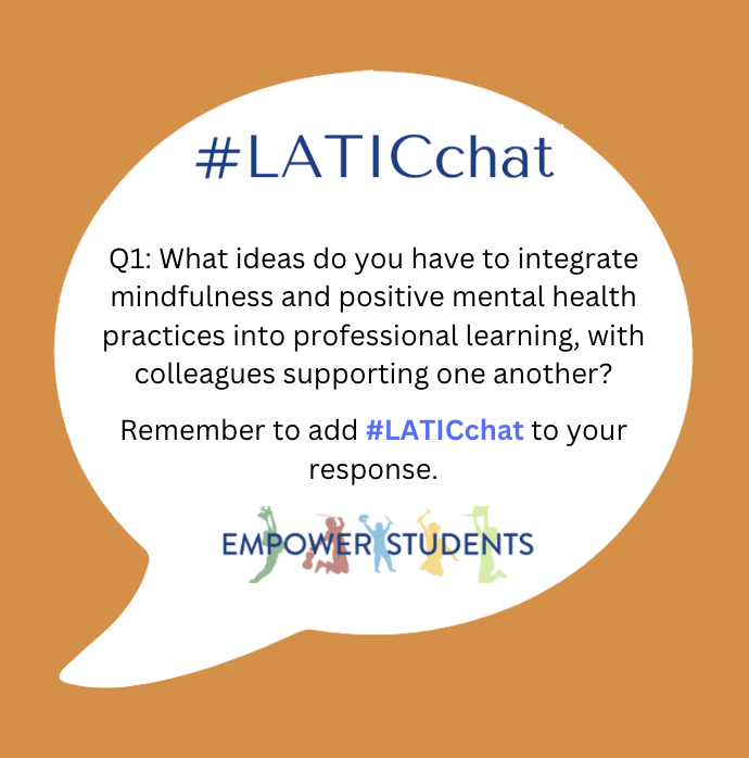 Q1 for #LATICchat is up as we discuss supporting #TeacherWellness and #Mindfulness in #ProfessionalLearning