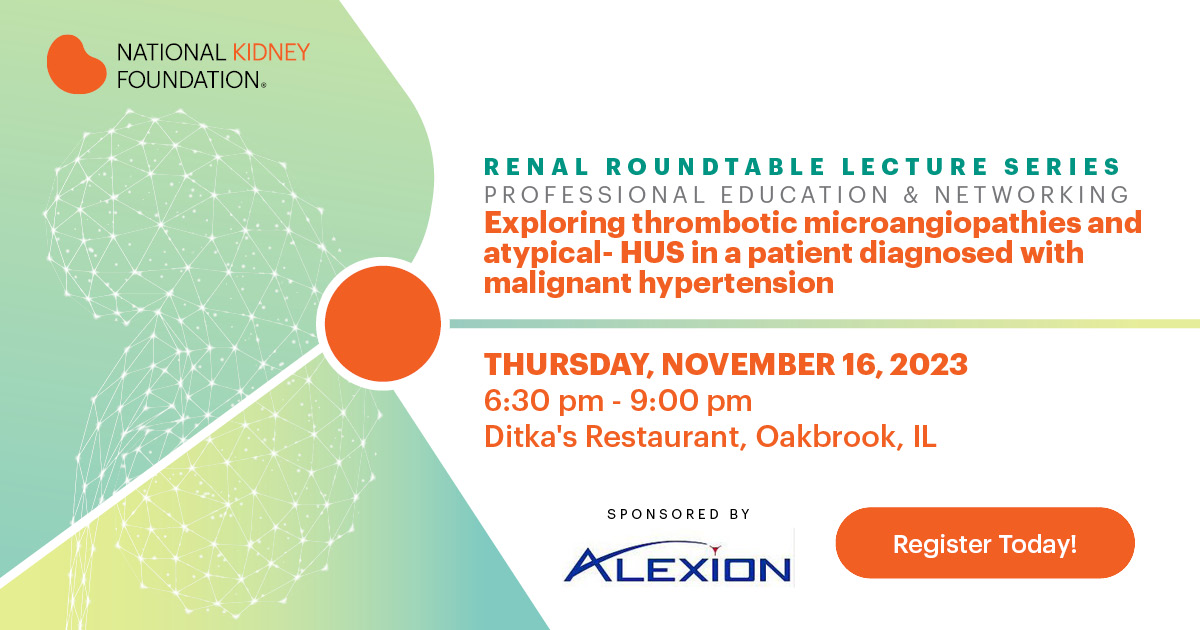 NKFIllinois's tweet photo. Join us TOMORROW for the Renal Round at 6:30 PM, 2 Mid-Americans Plaza, Suite 100 Oakbrook Terrace. As we explore thrombotic microangiopathies and atypical -HUS in patients with malignant hypertension. Tap the link to register today! https://t.co/LP9HKoao3N
#RenalRoundTable https://t.co/E0XyPx4ZbU